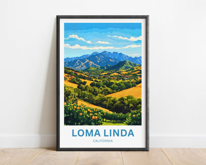 Loma Linda Travel Poster  - Captivating Nature’s Harmony